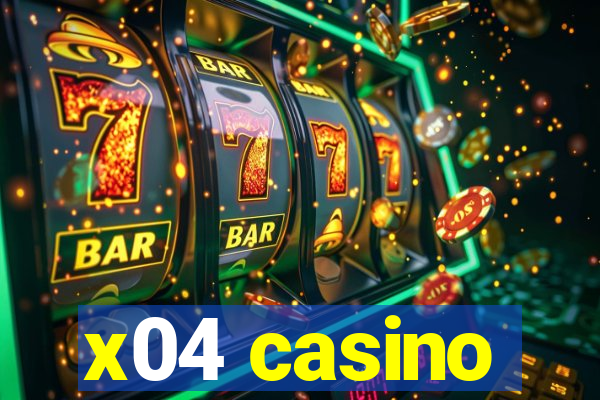 x04 casino